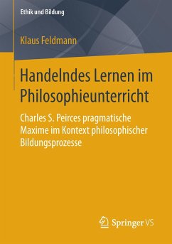 Handelndes Lernen im Philosophieunterricht - Feldmann, Klaus