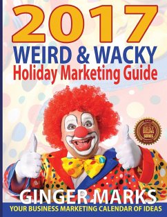 2017 Weird & Wacky Holiday Marketing Guide - Marks, Ginger