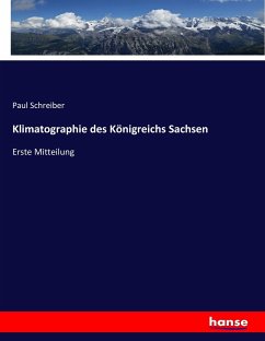 Klimatographie des Königreichs Sachsen - Schreiber, Paul