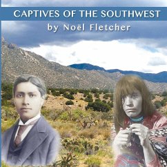 Captives of the Southwest - Fletcher, Noel Marie