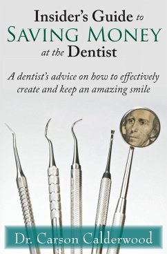 Insider's Guide to Saving Money at the Dentist - Calderwood, Carson