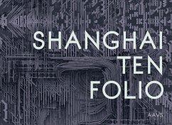 Shanghai Ten Folio: Architectural Association School of Architecture Visiting School