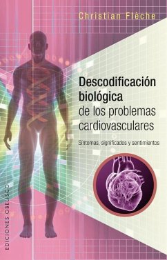 Descodificacion Biologica de Los Problemas Cardiovasculares - Fleche, Christian