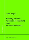 Ausweg aus den Aporien des Handelns oder erratische Instanz? (eBook, PDF)