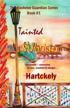 Tainted Sunrise (The Bachelor Guardian Series, #1) (eBook, ePUB) - Hartckely