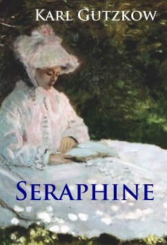 Seraphine (eBook, ePUB) - Gutzkow, Karl