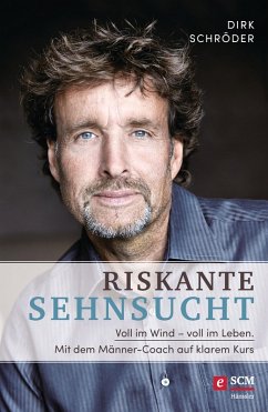 Riskante Sehnsucht (eBook, ePUB) - Schröder, Dirk