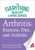 Arthritis: Exercise, Diet, and Arthritis (eBook, ePUB)