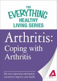 Arthritis: Coping with Arthritis (eBook, ePUB)