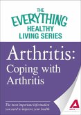 Arthritis: Coping with Arthritis (eBook, ePUB) Arthritis: Coping with Arthritis (eBook, ePUB)