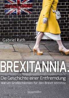 Brexitannia. Die Geschichte einer Entfremdung (eBook, ePUB) - Rath, Gabriel