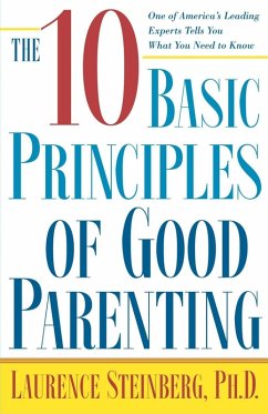 The Ten Basic Principles of Good Parenting (eBook, ePUB) - Steinberg, Laurence