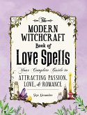 The Modern Witchcraft Book of Love Spells (eBook, ePUB)