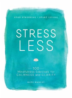 Stress Less (eBook, ePUB) - Hanley, Kate