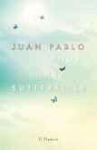 Juan Pablo and the Butterflies (eBook, ePUB) Juan Pablo and the Butterflies (eBook, ePUB)