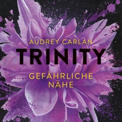 Gefährliche Nähe / Trinity Bd.2 (MP3-Download) - Carlan, Audrey