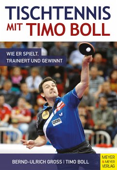 Tischtennis mit Timo Boll (eBook, ePUB) - Groß, Bernd-Ulrich; Boll, Timo