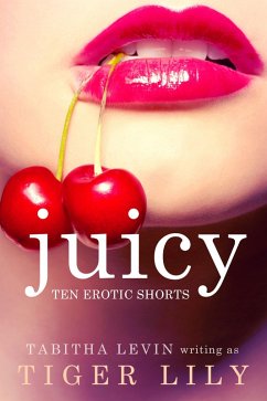 Cover Juicy: 10 Erotic Shorts (eBook, ePUB)