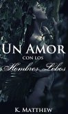 Un Amor con Los Hombres Lobos (eBook, ePUB)