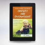 CONQUERING CHILDHOOD OBESITY AND OVERWEIGHT (An Outlook toward saving the next generation one step at a time) (eBook, ePUB)