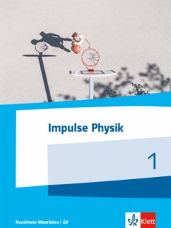 Impulse Physik 1. Ausgabe Nordrhein-Westfalen / Impulse Physik, Gymnasium Nordrhein-Westfalen (2017) 1