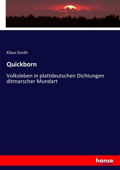 Quickborn: Volksleben in plattdeutschen Dichtungen ditmarscher Mundart