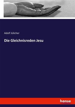 Die Gleichnisreden Jesu - Jülicher, Adolf