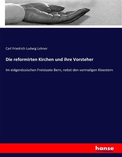 Die reformirten Kirchen und ihre Vorsteher - Lohner, Carl Friedrich Ludwig