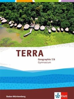 TERRA Geographie für Baden-Württemberg. Schülerbuch 7./8. Klasse. Ausgabe für Gymnasien