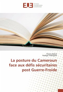 La posture du Cameroun face aux défis sécuritaires post Guerre-Froide - Djifack, Thierry;Tedongmo, Nadège