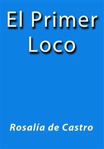 El primer loco (eBook, ePUB) - de Castro, Rosalía