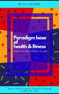 Cover Paradigm Base of Health & Fitness Through The Journey of Life (eBook, ePUB)
