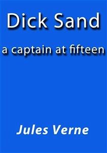 Dick Sand a captain at fifteen (eBook, ePUB) - VERNE, Jules; VERNE, Jules; VERNE, Jules; VERNE, Jules; VERNE, Jules; Verne, Jules; Verne, Jules; Verne, Jules; Verne, Jules; Verne, Jules; Verne, Jules
