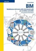 BIM - Modellazione elettronica delle informazioni edili per un&quote;edilizia sostenibile (eBook, ePUB)