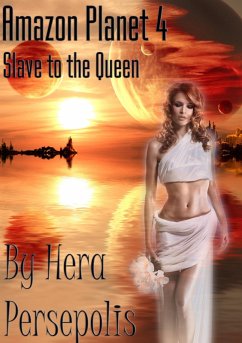 Amazon Planet 4: Slave to the Queen (eBook, ePUB) - Persepolis, Hera