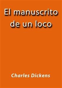 El manuscrito de un loco (eBook, ePUB) - Dickens, Charles