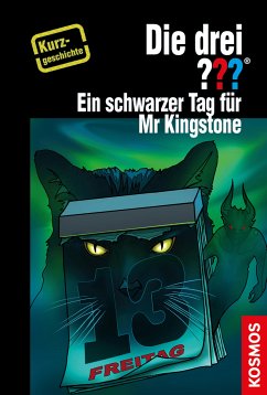 Die drei ??? Ein schwarzer Tag für Mr Kingstone (drei Fragezeichen) (eBook, ePUB) - Dittert, Christoph