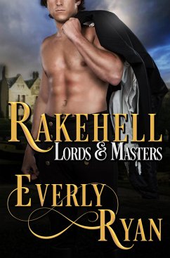 Rakehell (Lords & Masters, #1) (eBook, ePUB) - Ryan, Everly