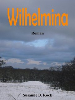 Wilhelmina (eBook, ePUB) - Kock, Susanne B.