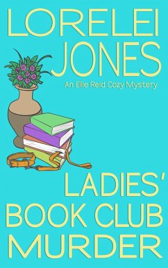 Ladies' Book Club Murder (Ellie Reid, #1) (eBook, ePUB) - Jones, Lorelei