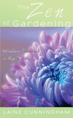 The Zen of Gardening - Cunningham, Laine