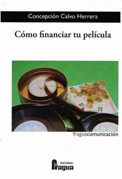 Cómo financiar tu película - Calvo Herrera, Concepción