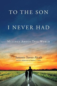 To the Son I Never Had - Torres-Alcala, Antonio
