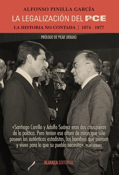 La legalización del PCE : la historia no contada, 1974-1977 - Urbano, Pilar; Pinilla García, Alfonso