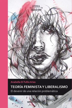 Teoría feminista y liberalismo : el devenir de una relación problemática - Di Tullio Arias, Anabella