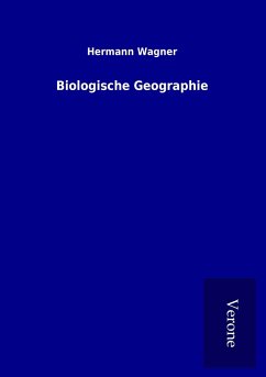 Biologische Geographie - Wagner, Hermann