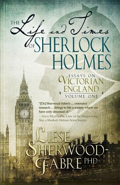 The Life and Times of Sherlock Holmes - Sherwood-Fabre, Liese
