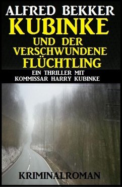 Cover Kubinke und der verschwundene Flüchtling (eBook, ePUB)