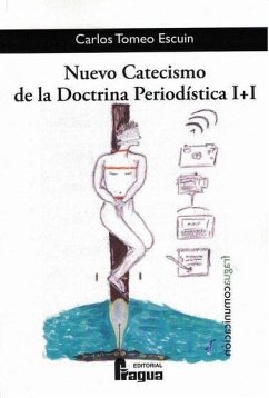 Nuevo catecismo de la doctrina periodística I+I - Tomeo Escuín, Carlos