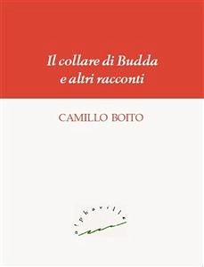 Il collare di Budda e altri racconti (eBook, ePUB) - Boito, Camillo
